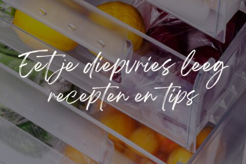 Eet je diepvries leeg recepten en tips