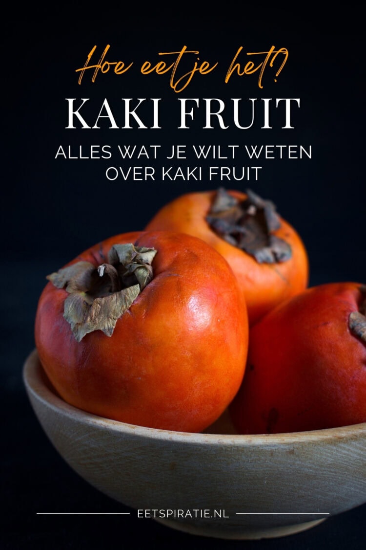 Kaki fruit hoe eet je het? Eetspiratie