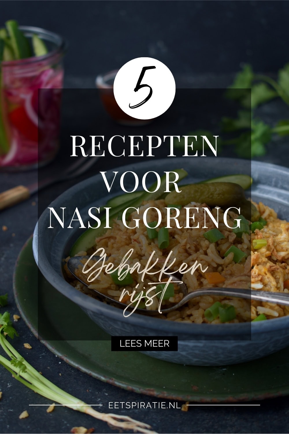 5 x inspiratie voor nasi goreng (gebakken rijst)