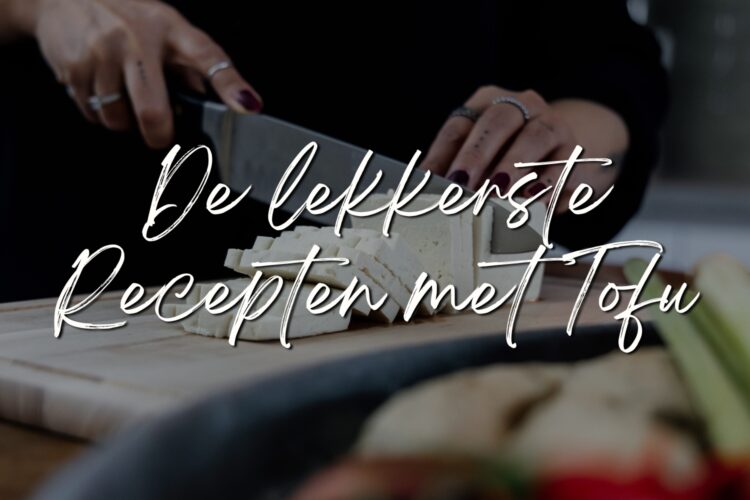 De lekkerste recepten met tofu