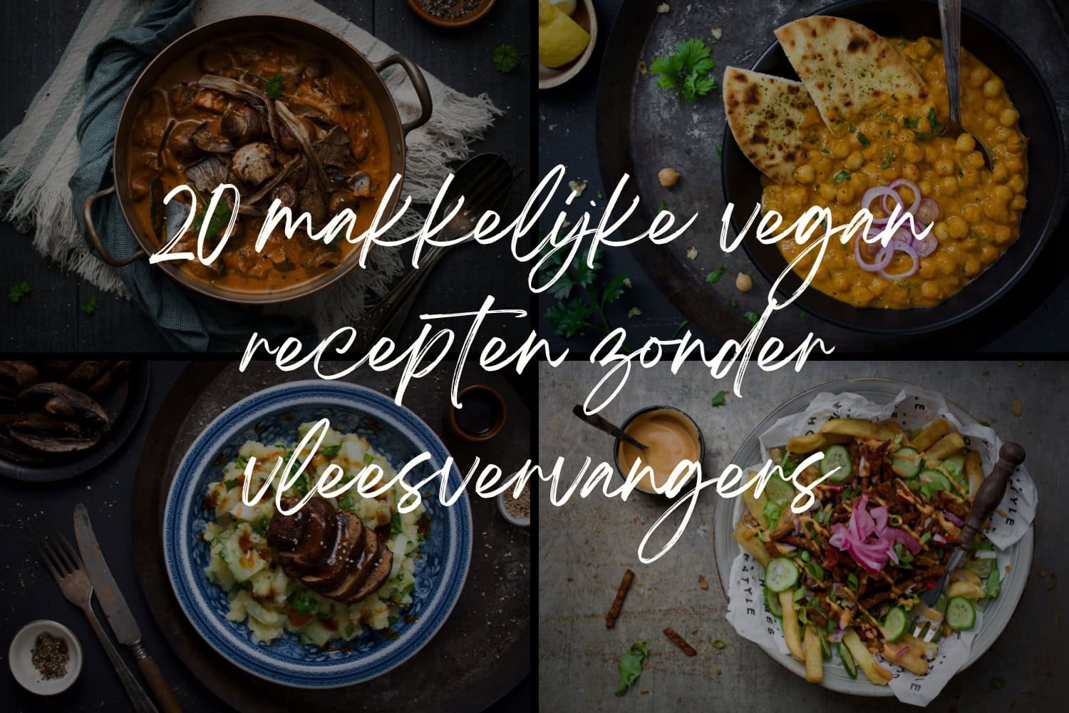 20 makkelijke vegan recepten zonder vleesvervangers