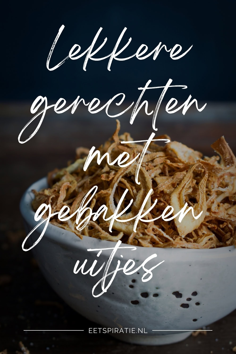 Lekkere gerechten met gebakken uitjes Pinterest