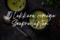 10 lekkere romige soeprecepten