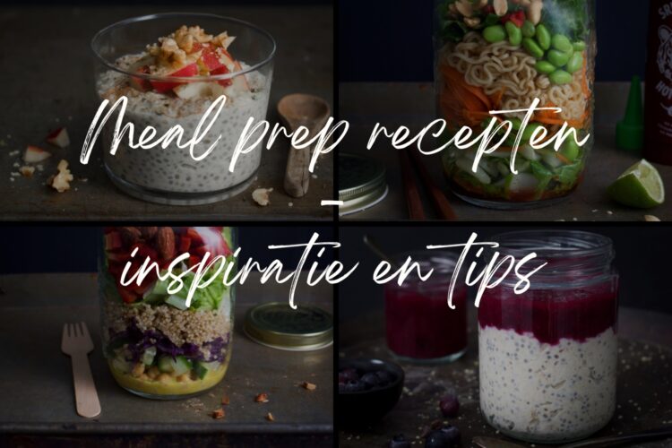 Meal prep recepten inspiratie en tips