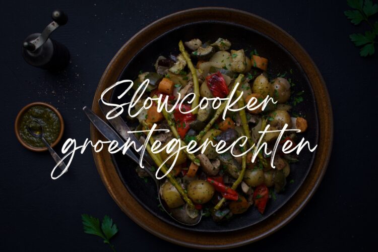 Slowcooker groentegerechten lekker en makkelijk