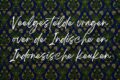 Batik print, tekst op de foto: veelgestelde vragen over de Indische en Indonesische keuken