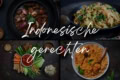 4 Indonesische gerechten en tekst op de foto: Indonesische gerechten
